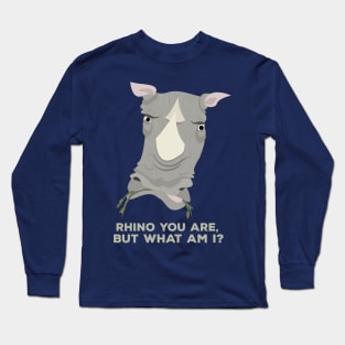 Rhino You Are But What Am I? Long Sleeve T-Shirt